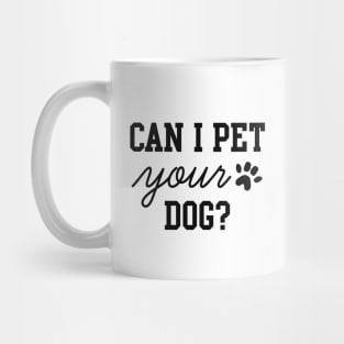 Can I Pet Your Dog Mug